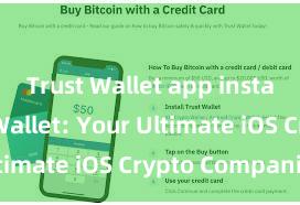 Trust Wallet app install Trust Wallet: Your Ultimate iOS Crypto Companion