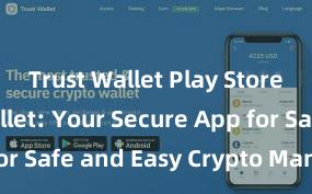 Trust Wallet Play Store Trust Wallet: Your Secure App for Safe and Easy Crypto Management